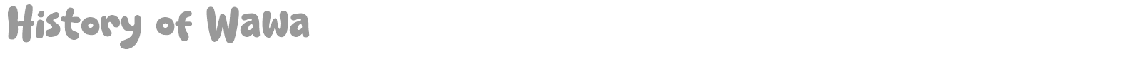 History of Wawa font preview